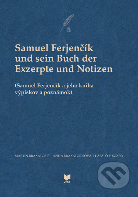 Samuel Ferjenčík und sein Buch der Exzerpte und Notizen - kniha z kategorie Literární věda
