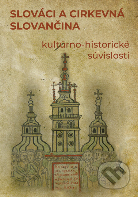 Slováci a cirkevná slovančina: kultúrno - historické súvislosti - kniha z kategorie Jazyková antropologie