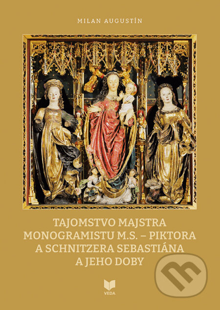 Tajomstvo majstra monogramistu M.S (piktora a schnitzera Sebastiána a jeho doby) - kniha z kategorie Průmysl
