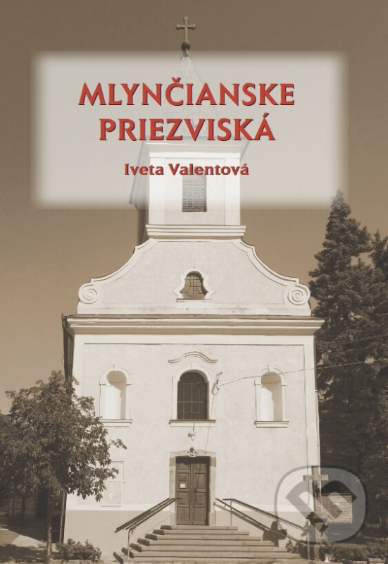 Mlynčianske priezviská - Iveta Valentová - kniha z kategorie Sociológia