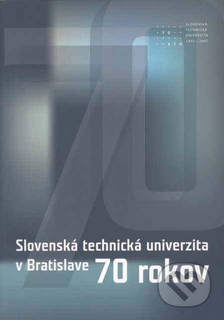STU v Bratislave 70 rokov - kolektív - kniha z kategorie Vysoké školy