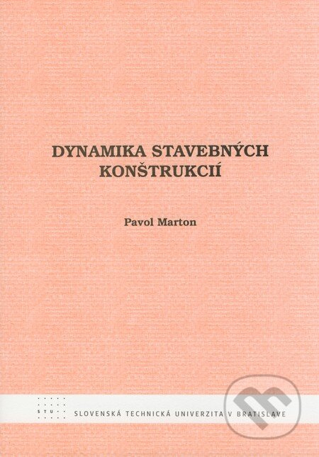 Dynamika stavebných konštrukcií - Pavol Marton - kniha z kategorie Přírodní vědy a technika