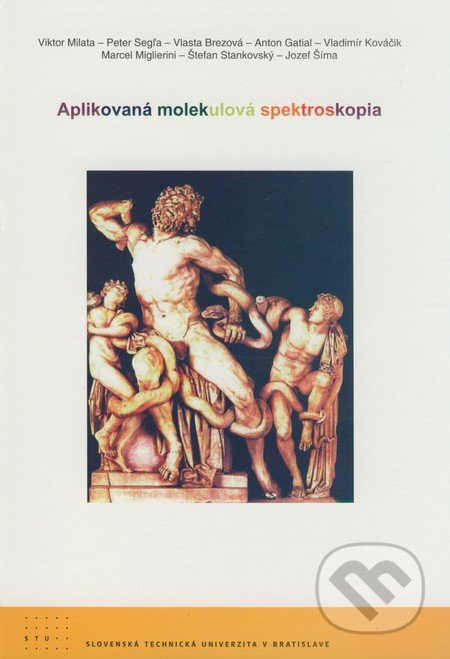 Aplikovaná molekulová spektroskopia - Viktor Milata, Peter Segľa, Vlasta Brezová a kol. - kniha z kategorie Medicína