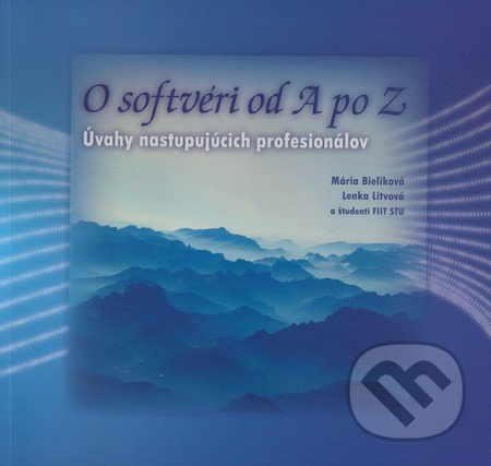 O softvéri od A po Z (Úvahy nastupujúcich profesionálov) - kniha z kategorie Počítače a internet