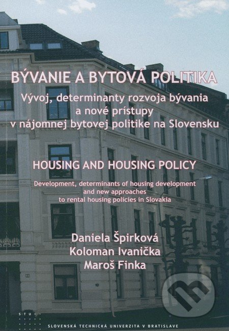 Bývanie a bytová politika (Vývoj, determinanty rozvoja bývania a nové prístupy v nájomnej bytovej politike na Slovensku) - kniha z kategorie Správní…
