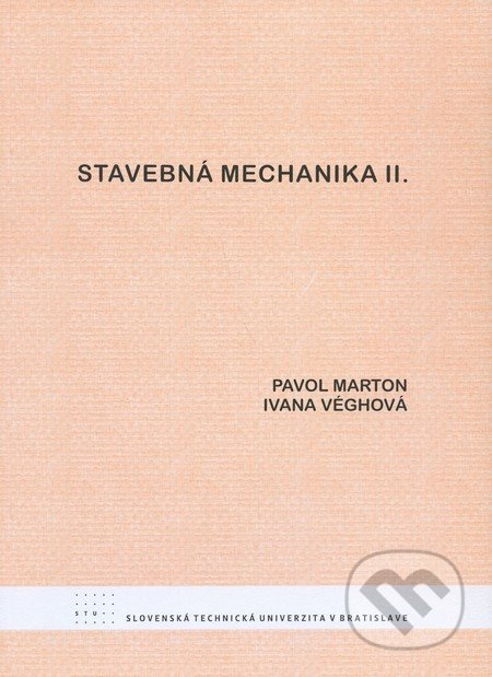 Stavebná mechanika II. - Pavol Marton, Ivana Véghová - kniha z kategorie Vysoké školy