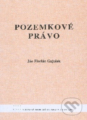 Pozemkové právo - Ján Florián Gajniak - kniha z kategorie Správní právo