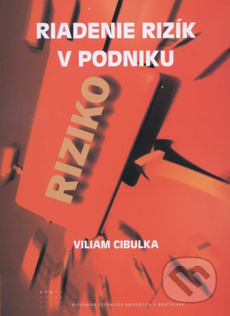 Riadenie rizík v podniku - Viliam Cibulka - kniha z kategorie Odborné a naučné