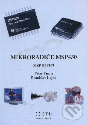 Mikroradiče MSP430 - Branislav Lojko, Peter Fuchs - kniha z kategorie Elektronika