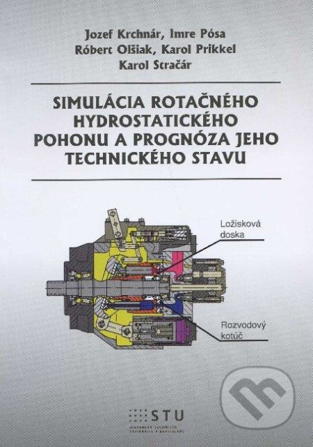 Simulácia rotačného hydrostatického pohonu a prognóza jeho technického stavu - kniha z kategorie Přírodní vědy a technika