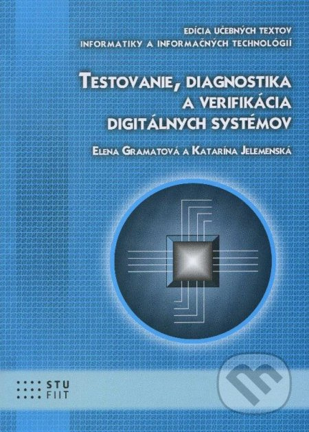 Testovanie, diagnostika a verifikácia digitálnych systémov - kniha z kategorie Sítě a internet
