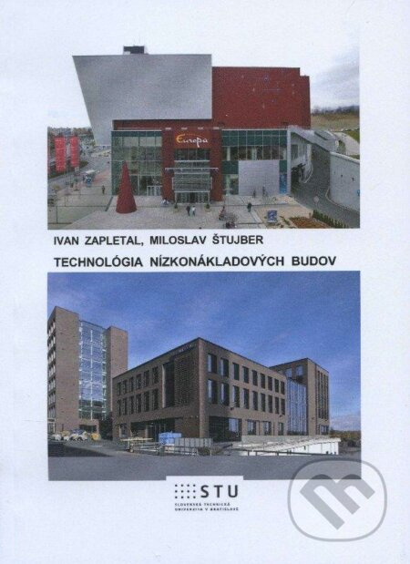 Technológia nízkonákladových budov - Ivan Zapletal, Miloslav Štujber - kniha z kategorie Stavebnictví