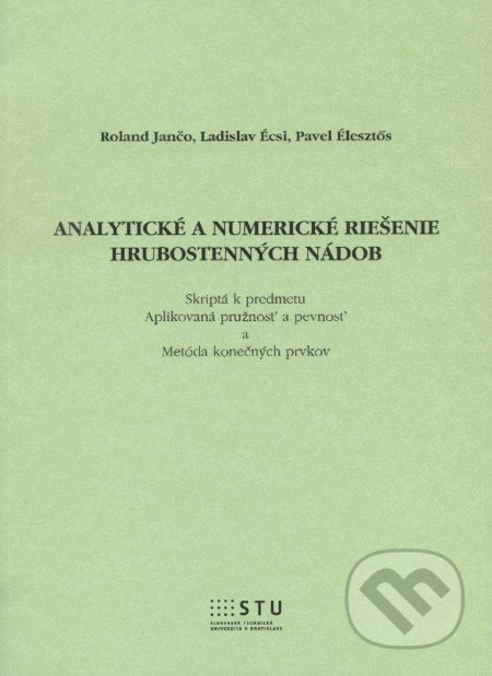 Analytické a numerické riešenie hrubostenných nádob - kniha z kategorie Fyzika