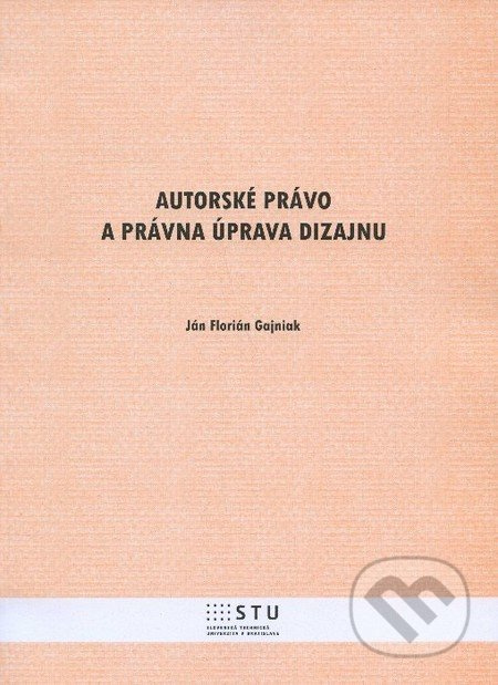 Autorské právo a právna úprava dizajnu - Ján Florián Gajniak - kniha z kategorie Marketing