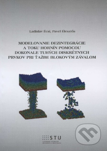 Modelovanie dezintegrácie a toku hornín - Ladislav Écsi - kniha z kategorie Mineralogie