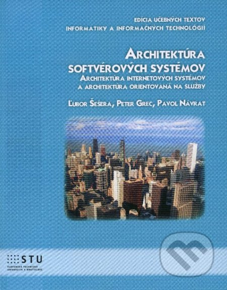 Architektúra softvérových systémov - Ľubor Šešera - kniha z kategorie Vysoké školy