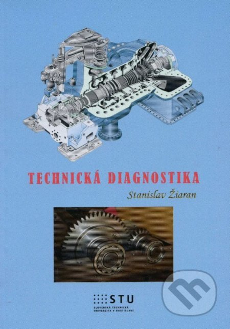Technická diagnostika - Stanislav Žiaran - kniha z kategorie Vysoké školy