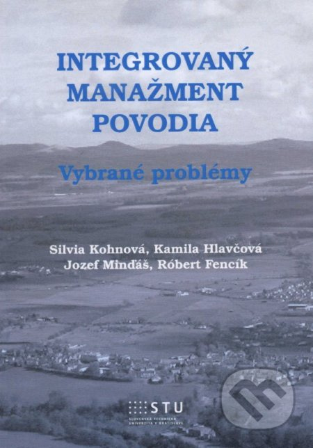 Integrovaný manažment povodia (Vybrané problémy) - Silvia Kohnová - kniha z kategorie Vysoké školy