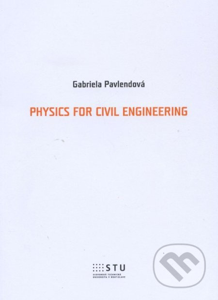 Physics for civil engineering - Gabriela Pavlendová - kniha z kategorie Vysoké školy