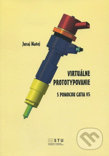 Virtuálne prototypovanie s pomocou Catia V5 - kniha z kategorie Vysoké školy