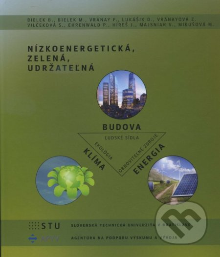Nízkoenergetická, zelená, udržateľná - B. Bielek a kolektív - kniha z kategorie Vysoké školy