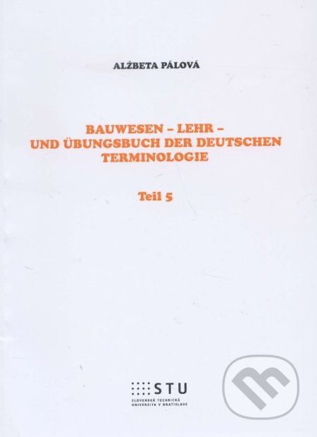 Bauwesen - Lehr - und Übungsbuch der deutschen Terminologie - kniha z kategorie Vysoké školy