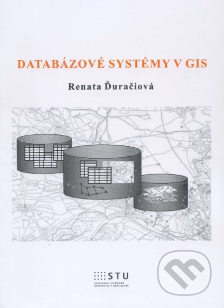 Databázové systémy v GIS - Renata Ďuračiová - kniha z kategorie Vysoké školy