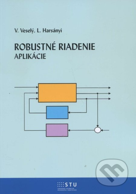 Robustné riadenie (aplikácie) - V. Veselý, L. Harsanyi - kniha z kategorie Vysoké školy