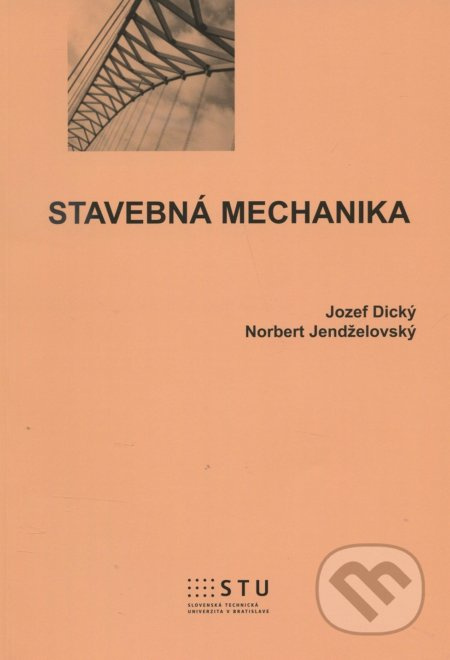 Stavebná mechanika - Jozef Dický - kniha z kategorie Stavebnictví