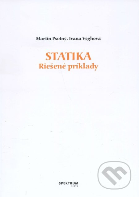 Statika (Riešené príklady) - Martin Psotný - kniha z kategorie Vysoké školy