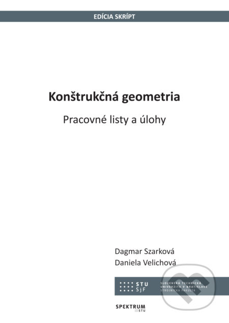 Konštrukčná geometria (Pracovné listy a úlohy) - Dagmar Szarková - kniha z kategorie Matematika