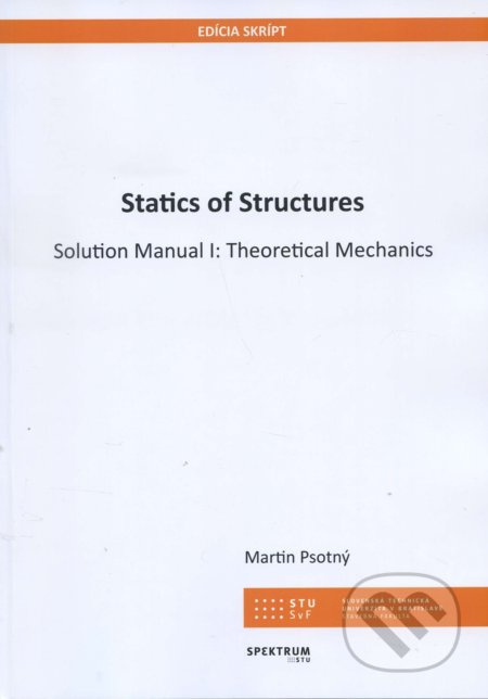 Statics of Structures (Solution Manual I: Theoretical Mechanics) - kniha z kategorie Vysoké školy