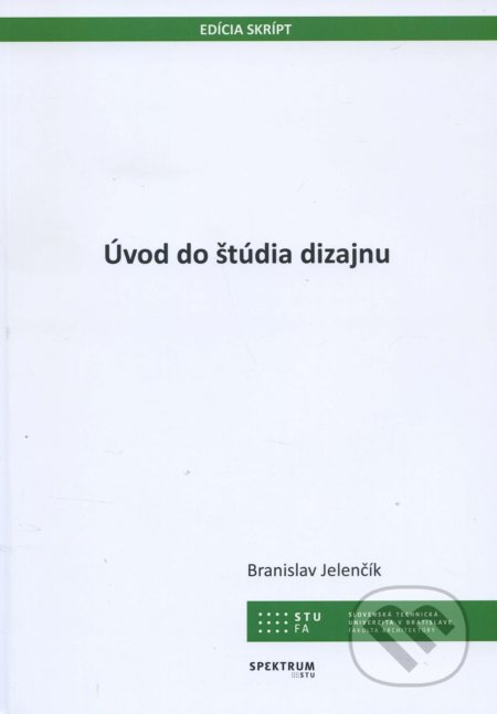 Úvod do štúdia dizajnu - Branislav Jelenčík - kniha z kategorie Vysoké školy