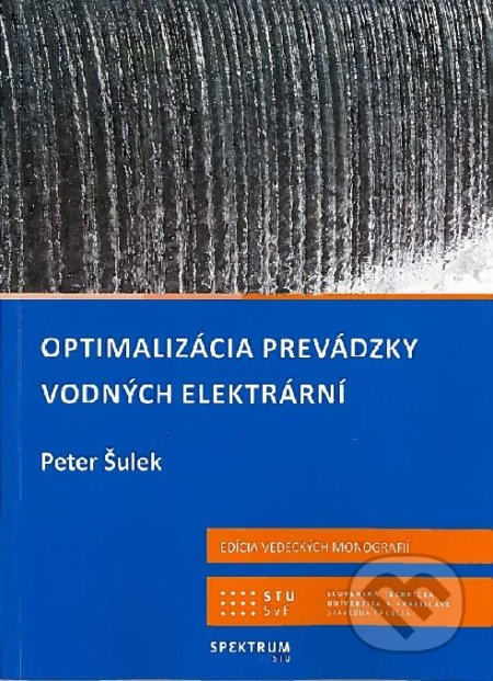 Optimalizácia prevádzky vodných elektrární - Peter Šulek - kniha z kategorie Elektrotechnika