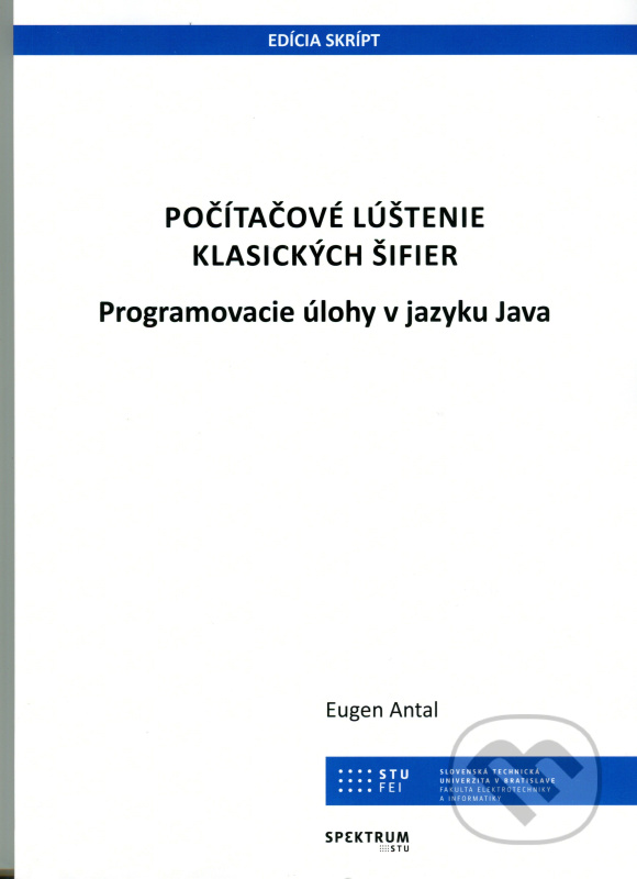 Počítačové lúštenie klasických šifier (Programovacie úlohy v jazyku Java) - kniha z kategorie Programování
