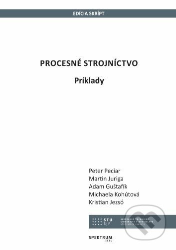 Procesné strojníctvo (Príklady) - Peter Peciar - kniha z kategorie Vysoké školy