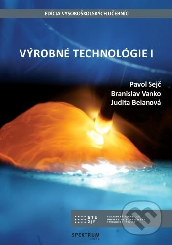 Výrobné technológie I - Pavol Sejč - kniha z kategorie Odborné a naučné