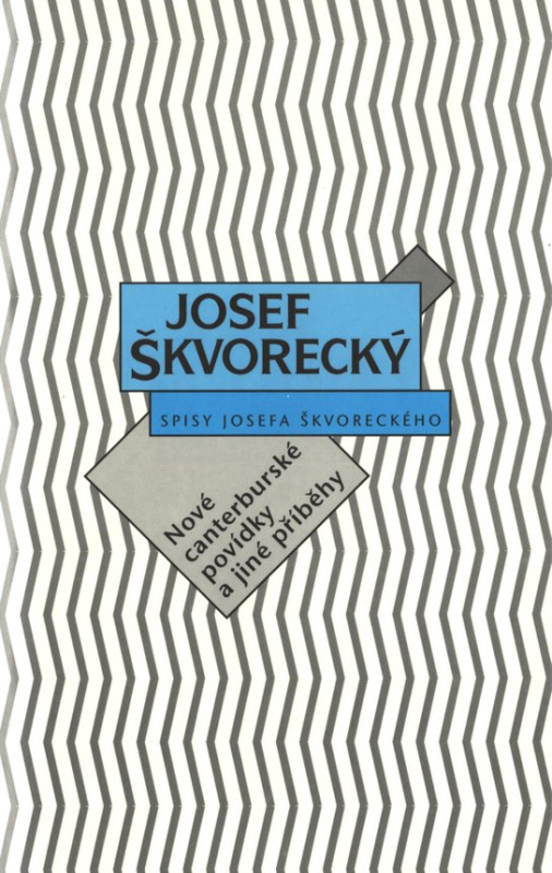 Nové canterburské povídky a jiné příběhy (spisy - svazek 3) -  Josef Škvorecký