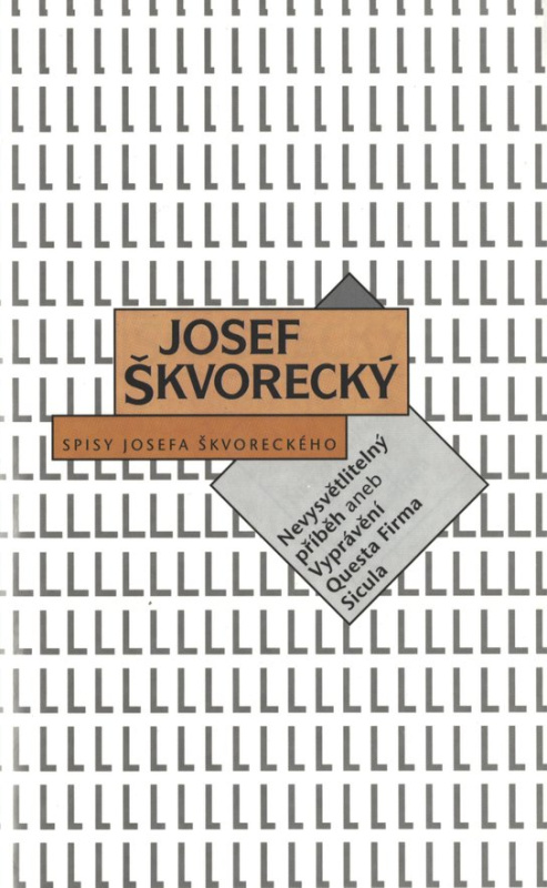 Nevysvětlitelný příběh aneb Vyprávění Questa Firma Sicula (spisy - svazek 11) -  Josef Škvorecký