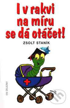 I v rakvi na míru se dá otáčet - Staník Zsolt - kniha z kategorie Beletrie