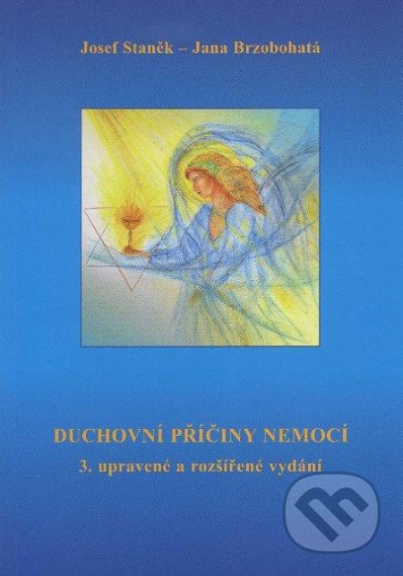 Duchovní příčiny nemocí - Josef Staněk, Jana Brzobohatá - kniha z kategorie Pozitivní myšlení