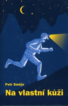 Na vlastní kůži - Petr Směja