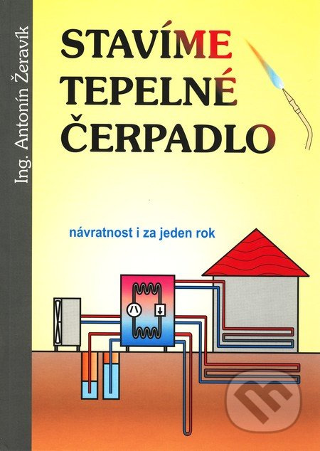 Stavíme tepelné čerpadlo - Antonín Žeravík - kniha z kategorie Stavebnictví