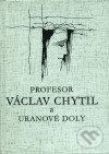 Profesor Václav Chytil a uranové doly