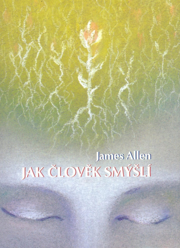 Jak člověk smýšlí - James Allen