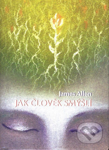 Jak člověk smýšlí - James Allen