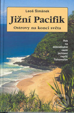 Jižní Pacifik - Ostrovy na konci světa