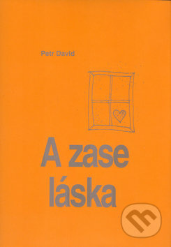 A zase ta láska - Petr David, Petr Drábek - kniha z kategorie Poezie
