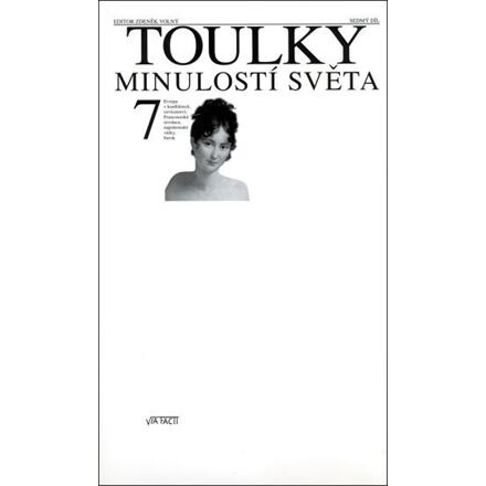Toulky minulostí světa 7. - kolektiv, Zdeněk Volný