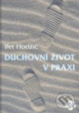 Duchovní život v praxi - Ifet Hodžič